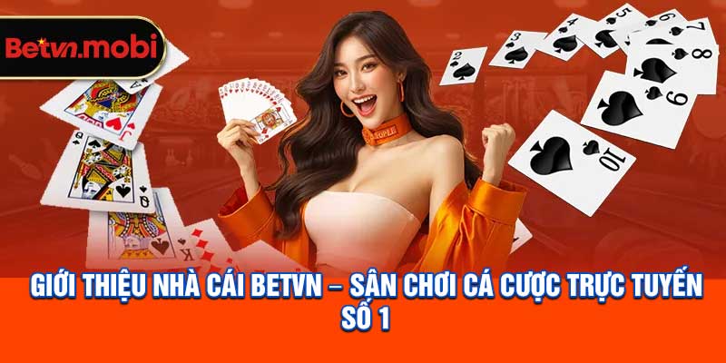 Giới Thiệu Nhà Cái Betvn