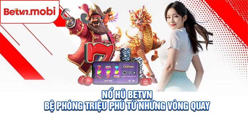 Nổ Hũ Betvn