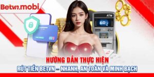 Rút Tiền Betvn