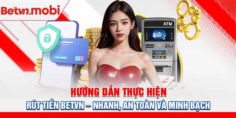 Rút Tiền Betvn